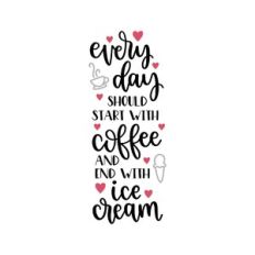 start with coffee and end with ice cream
