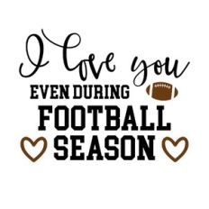 i love you even during football season
