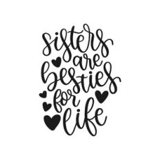 sisters are besties for life
