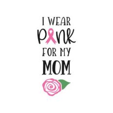 pink for my mom