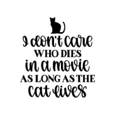 i don't care who dies in a movie