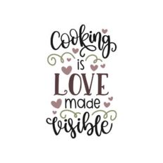 cooking is love made visible