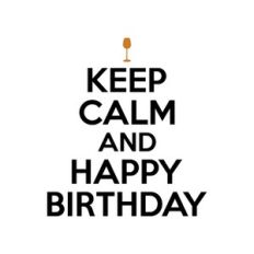 keep calm and happy birthday