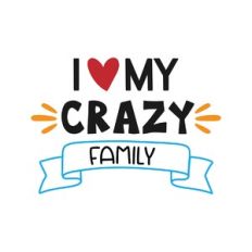 i love my crazy family