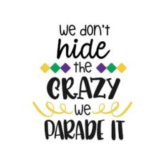 we don't hide the crazy