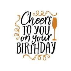 cheers to you on your birthday
