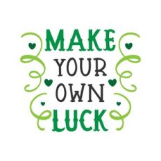 make your own luck