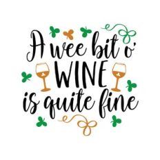 a wee bit o' wine is quite fine