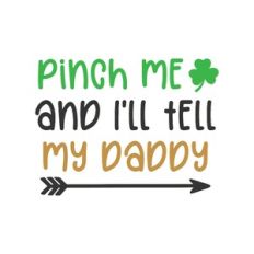 pinch me and i'll tell my daddy
