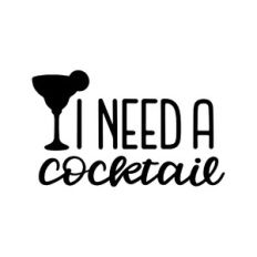 i need a cocktail