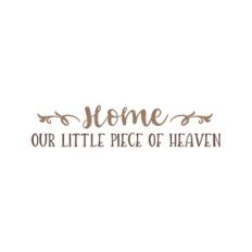 home our little piece of heaven
