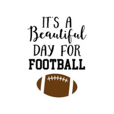 it's a beautiful day for football