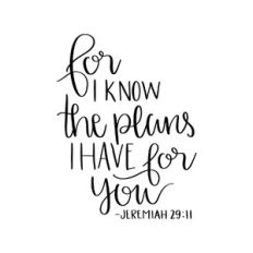 for i know the plans i have for you