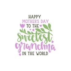 happy mother's day to the sweetest grandma