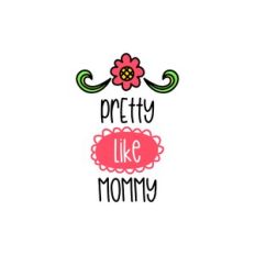 pretty like mommy