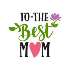 to the best mom