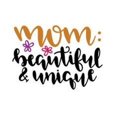 mom: beautiful and unique