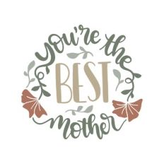 you're the best mother