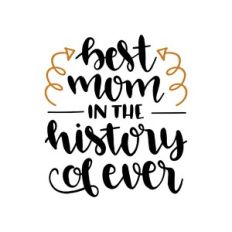best mom in the history of ever