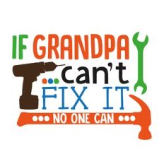 if grandpa can't fix it no one can