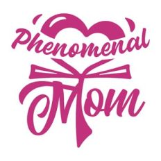 phenomenal mom