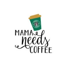 mama needs coffee