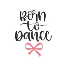 born to dance