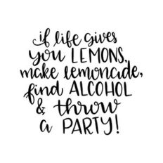 if life gives you lemons make lemonade