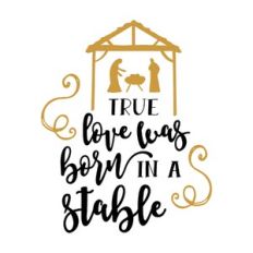true love was born in a stable