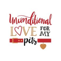 unconditional love for my pets