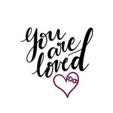 you are loved