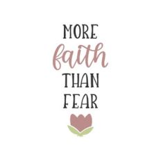more faith than fear