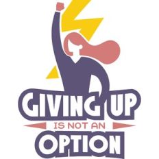 giving up is not an option