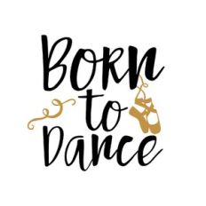born to dance