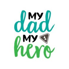 my dad my number one hero