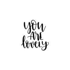 you are lovely