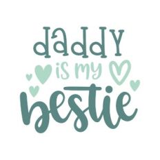 daddy is my bestie