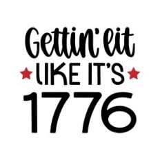 gettin lit like it's 1776