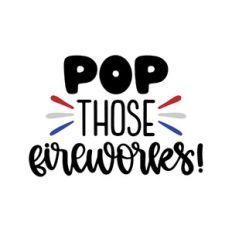 pop those fireworks
