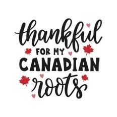thankful for my canadian roots