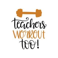 teachers workout too!