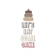 let's eat some cake
