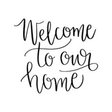 welcome to our home
