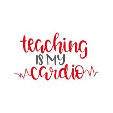 teaching is my cardio