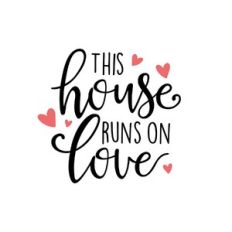 this house runs on love