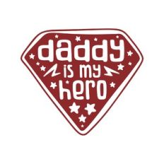 daddy is my hero