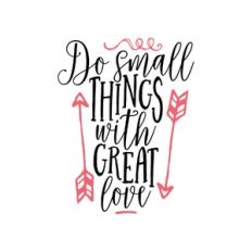 do small things with great love