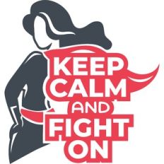 keep calm and fight on