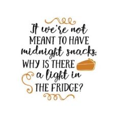 if we're not meant to have midnight snacks, why is there a light in th