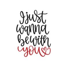 i just wanna be with you